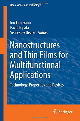 Nanostructures and Thin Films for Multifunctional Applications: Technology, Properties and Devices (NanoScience and Technology)