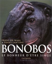 BONOBOS. Le bonheur d'être singe