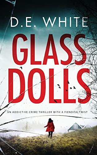 GLASS DOLLS an addictive crime thriller with a fiendish twist (Detective Dove Milson, Band 1)