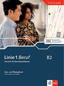 Linie 1 Beruf B2: Deutsch für Berufssprachkurse. Kurs- und Übungsbuch mit Audios und Videos (Linie 1 Beruf: Deutsch für Berufssprachkurse)