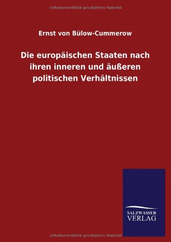 Die europäischen Staaten nach ihren inneren und äußeren politischen Verhältnissen
