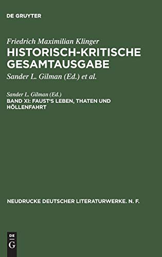 Friedrich Maximilian Klinger: Historisch-kritische Gesamtausgabe: Faust's Leben, Thaten und Höllenfahrt. Neudrucke Deutscher Literaturwerke Neue Folge 25