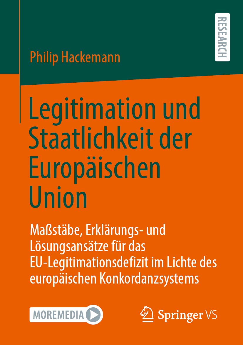 Legitimation und Staatlichkeit der Europäischen Union: Maßstäbe, Erklärungs- und Lösungsansätze für das EU-Legitimationsdefizit im Lichte des europäischen Konkordanzsystems