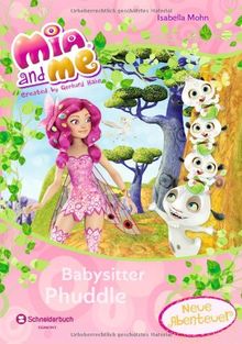 Mia and me - Babysitter Phuddle von Mohn, Isabella | Buch | Zustand gut