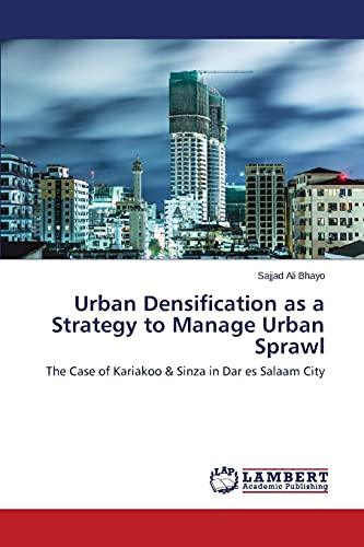 Urban Densification as a Strategy to Manage Urban Sprawl: The Case of Kariakoo & Sinza in Dar es Salaam City