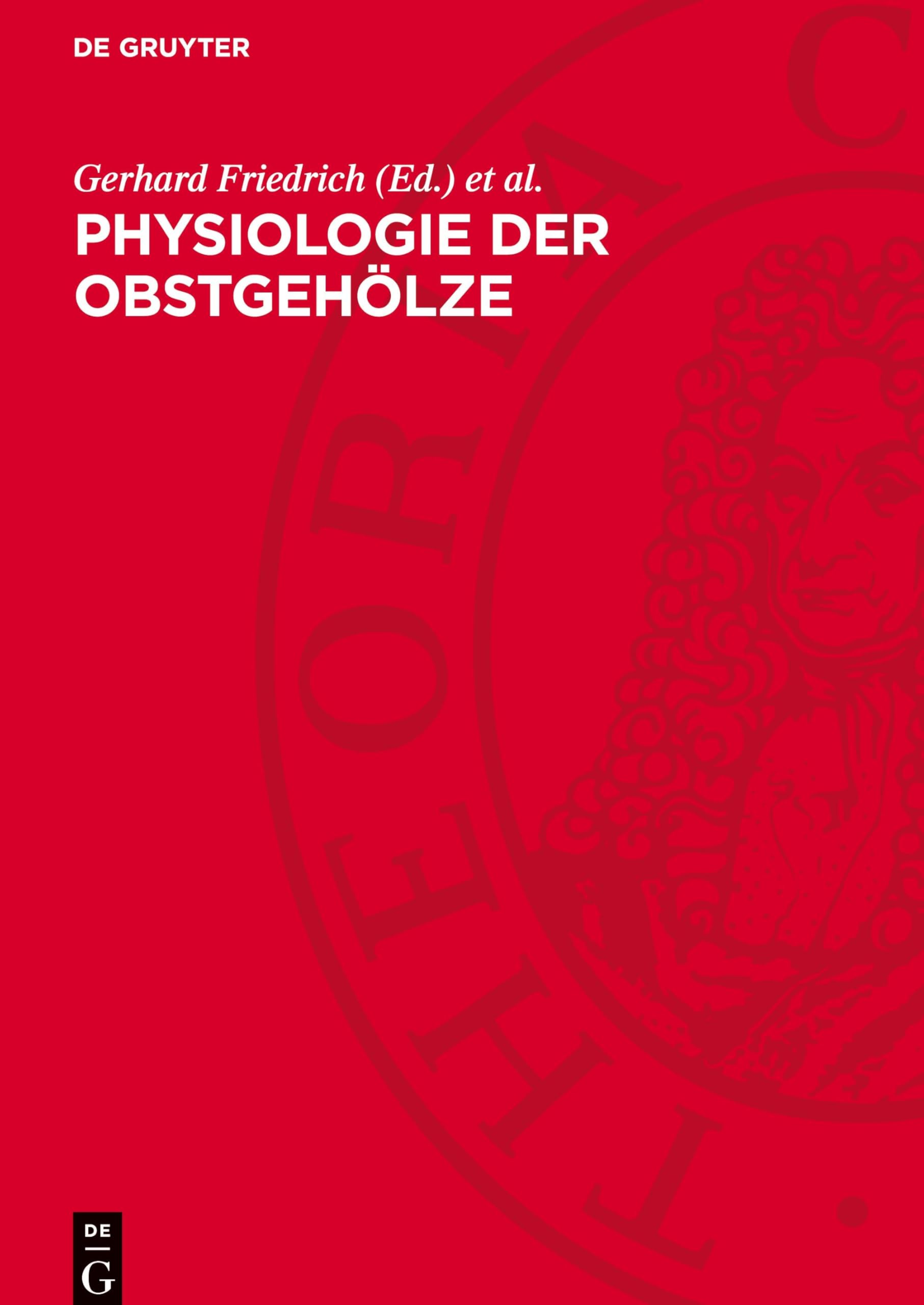 Physiologie der Obstgehölze: Anleitung zur Anwendung physiologischer Erkenntnisse in der industriemäßig organisierten Obstproduktion