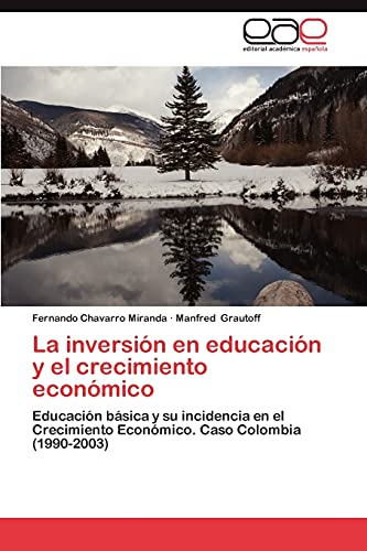 La inversión en educación y el crecimiento económico: Educación básica y su incidencia en el Crecimiento Económico. Caso Colombia (1990-2003)