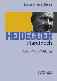 Heidegger-Handbuch: Leben - Werk - Wirkung