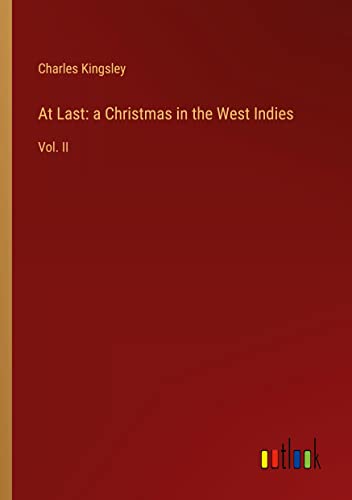 At Last: a Christmas in the West Indies: Vol. II