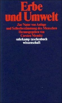 Erbe und Umwelt: Zur Natur von Anlage und Selbstbestimmung des Menschen (suhrkamp taschenbuch wissenschaft)