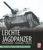 Leichte Jagdpanzer: Entwicklung - Fertigung - Einsatz
