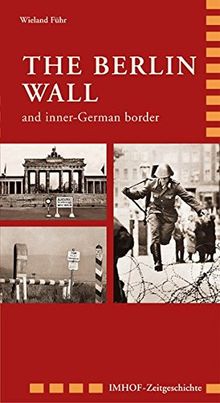 The Berlin Wall and inner-German border 1945-1990