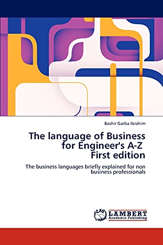 The language of Business for Engineer's A-Z First edition: The business languages briefly explained for non business professionals
