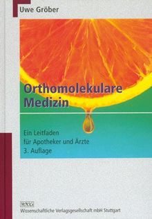 Orthomolekulare Medizin: Ein Leitfaden für Apotheker und Ärzte