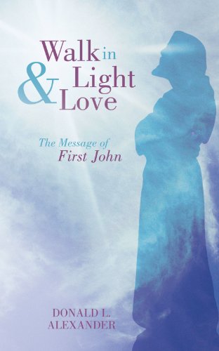 Walk in Light and Love: The Message of First John