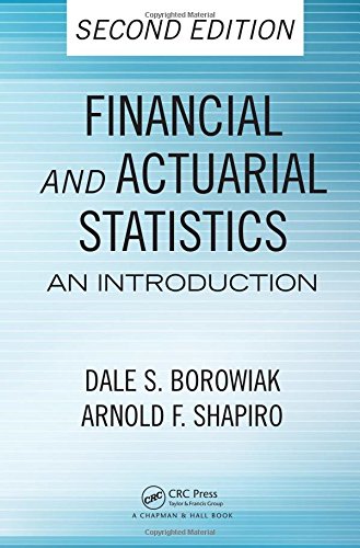 Financial and Actuarial Statistics: An Introduction, Second Edition (Statistics: A Series of Textbooks and Monogrphs)