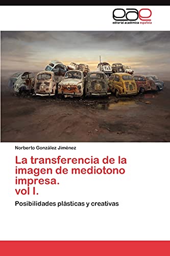 La transferencia de la imagen de mediotono impresa. vol I.: Posibilidades plásticas y creativas