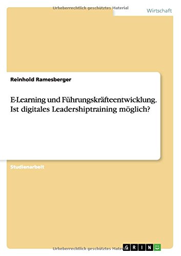 E-Learning und Führungskräfteentwicklung. Ist digitales Leadershiptraining möglich?
