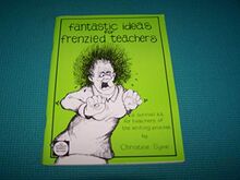 Fantastic Ideas for Frenzied Teachers: Survival Kit for Teachers of the Writing Process (Ideas - a Collins Educational photocopy master)
