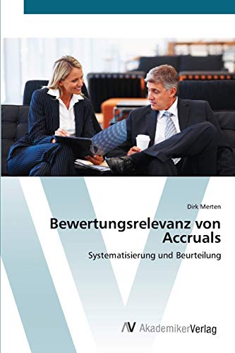 Bewertungsrelevanz von Accruals: Systematisierung und Beurteilung