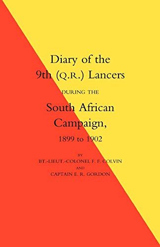 Diary Of The 9Th (Q.R.) Lancers During The South African Campaign 1899 To 1902: Diary Of The 9Th (Q.R.) Lancers During The South African Campaign 1899 To 1902