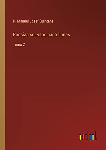 Poesías selectas castellanas: Tomo 2