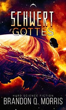 Das Schwert Gottes: Hard Science Fiction (Die kosmische Schmiede - Band 3)