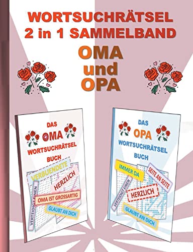 WORTSUCHRÄTSEL 2 in 1 SAMMELBAND OMA und OPA: Rätsel Rätselbuch Suchsel Worträtsel Großeltern Großmutter Großvater Opi Omi Muttertag Vatertag ... Demenz Studenten Schüler Schule