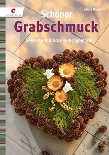 Schöner Grabschmuck: Gestecke und Kränze selbst gemacht