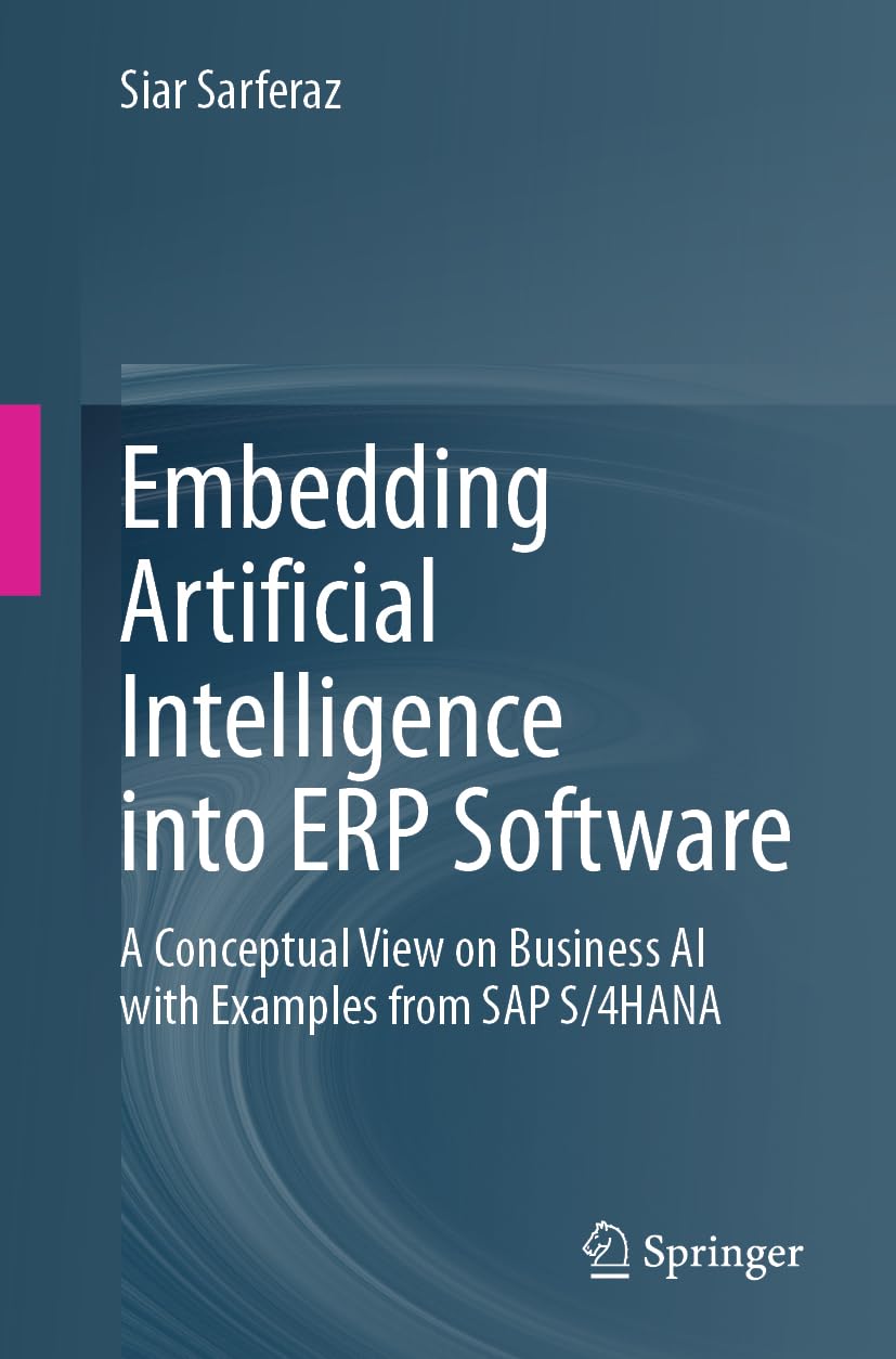 Embedding Artificial Intelligence into ERP Software: A Conceptual View on Business AI with Examples from SAP S/4HANA