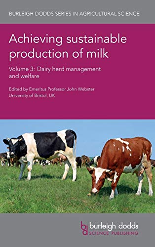 Jan Hultgren Achieving Sustainable Production Of Milk Volume 3, Dairy Herd Management And Welfare (Burleigh Dodds Series In Agricultural Science, Band 10)