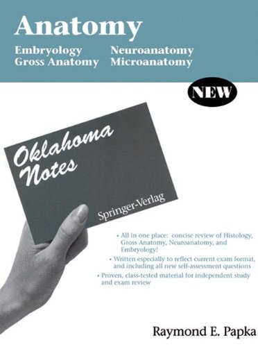 Anatomy: Embryology - Gross Anatomy - Neuroanatomy - Microanatomy (Oklahoma Notes)