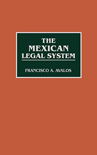 The Mexican Legal System (REFERENCE GUIDES TO NATIONAL LEGAL SYSTEMS)