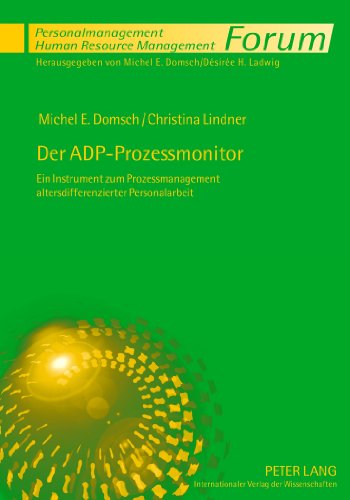 Der ADP-Prozessmonitor: Ein Instrument zum Prozessmanagement altersdifferenzierter Personalarbeit (Forum Personalmanagement)