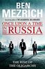 Once Upon a Time in Russia: The Rise of the Oligarchs and the Greatest Wealth in History