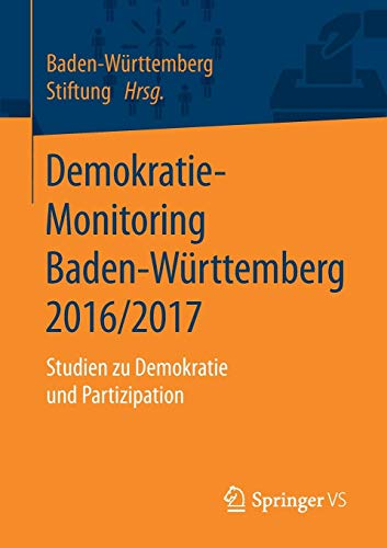 Demokratie-Monitoring Baden-Württemberg 2016/2017: Studien zu Demokratie und Partizipation