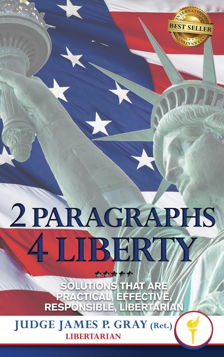 2 Paragraphs 4 Freedom: SOLUTIONS THAT ARE PRACTICAL, EFFECTIVE, RESPONSIBLE, LIBERTARIAN