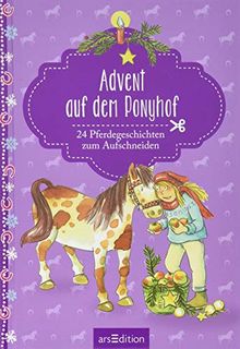 Advent auf dem Ponyhof: 24 Pferdegeschichten zum Aufschneiden