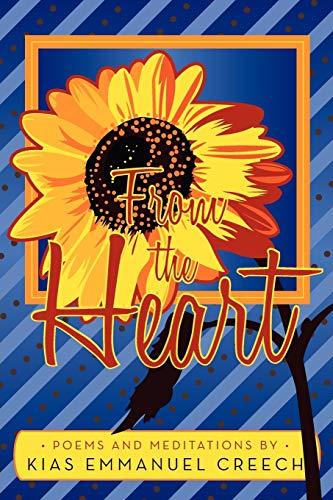 From The Heart: Poems and Meditations