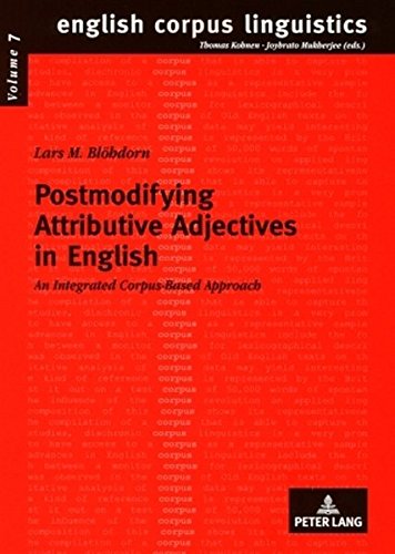 Postmodifying Attributive Adjectives in English: An Integrated Corpus-Based Approach (English corpus linguistics)