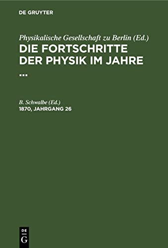 Die Fortschritte der Physik im Jahre .... 1870, Jahrgang 26