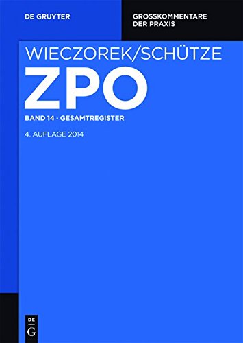 Zivilprozessordnung und Nebengesetze: Gesamtregister (Großkommentare der Praxis)