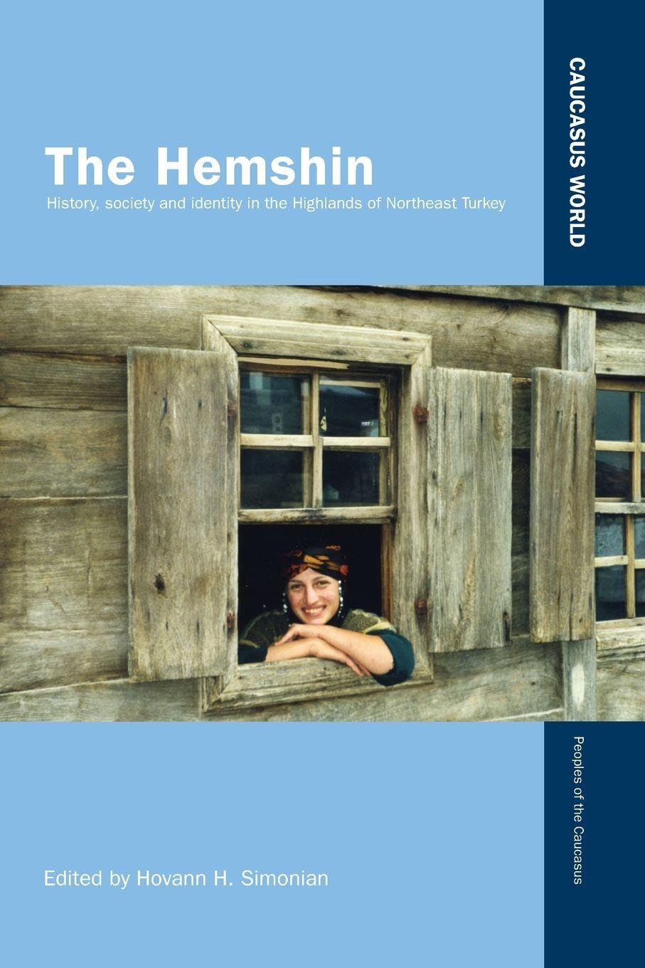 The Hemshin: History, Society and Identity in the Highlands of Northeast Turkey (Caucasus World)