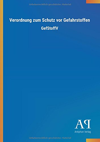 Verordnung zum Schutz vor Gefahrstoffen: GefStoffV