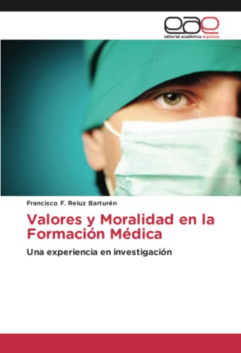 Valores y Moralidad en la Formación Médica: Una experiencia en investigación