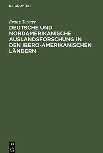 Deutsche und nordamerikanische Auslandsforschung in den ibero-amerikanischen Ländern