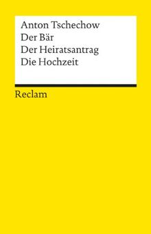 Der Bär / Der Heiratsantrag / Die Hochzeit: Drei Einakter