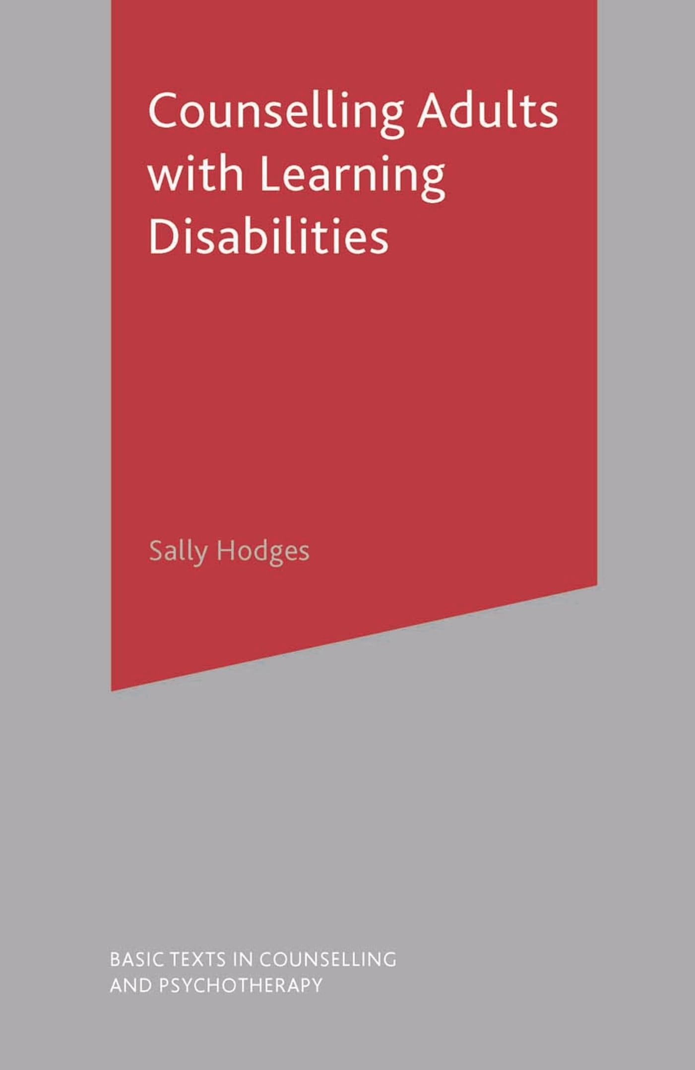 Counselling Adults with Learning Disabilities (Basic Texts in Counselling and Psychotherapy)