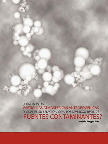 Cómo son las partículas atmosféricas antropogénicas y cuál es su relación con los diversos tipos de fuentes contaminantes?