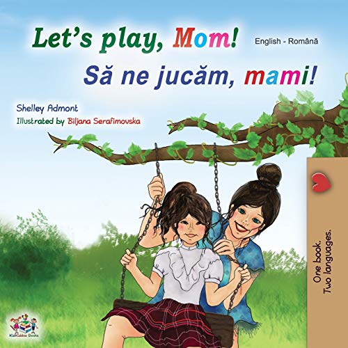 Let's play, Mom! (English Romanian Bilingual Book) (English Romanian Bilingual Collection)